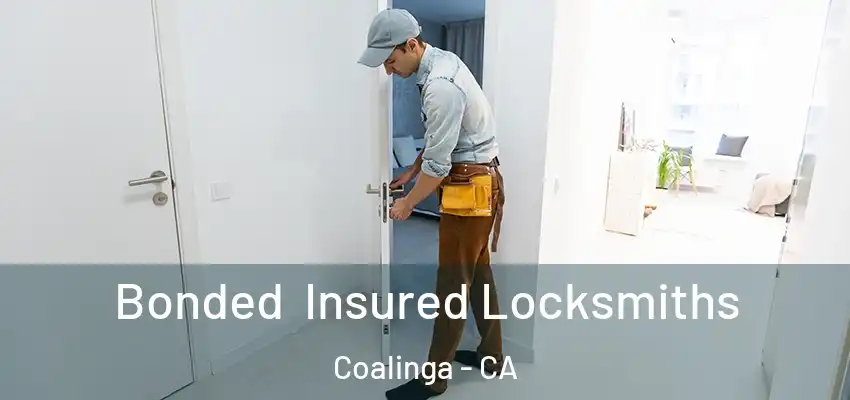  Bonded Insured Locksmiths Coalinga - CA