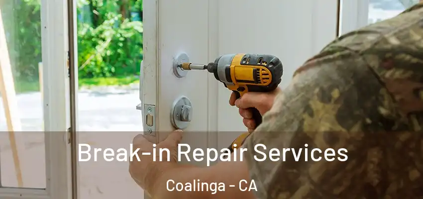  Break-in Repair Services Coalinga - CA