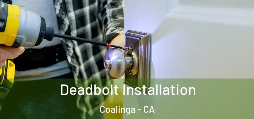  Deadbolt Installation Coalinga - CA