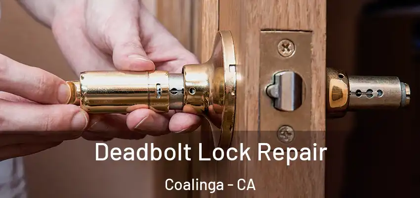  Deadbolt Lock Repair Coalinga - CA
