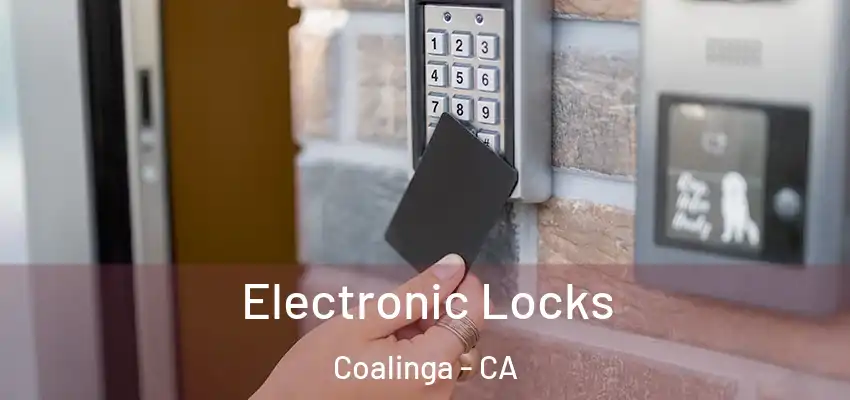  Electronic Locks Coalinga - CA