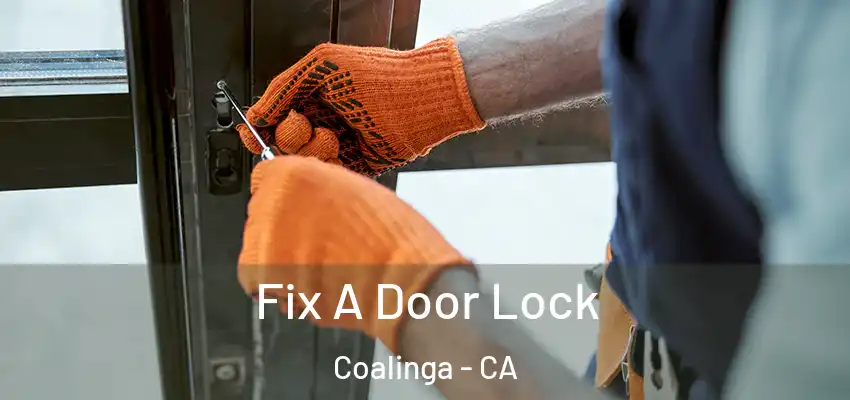  Fix A Door Lock Coalinga - CA