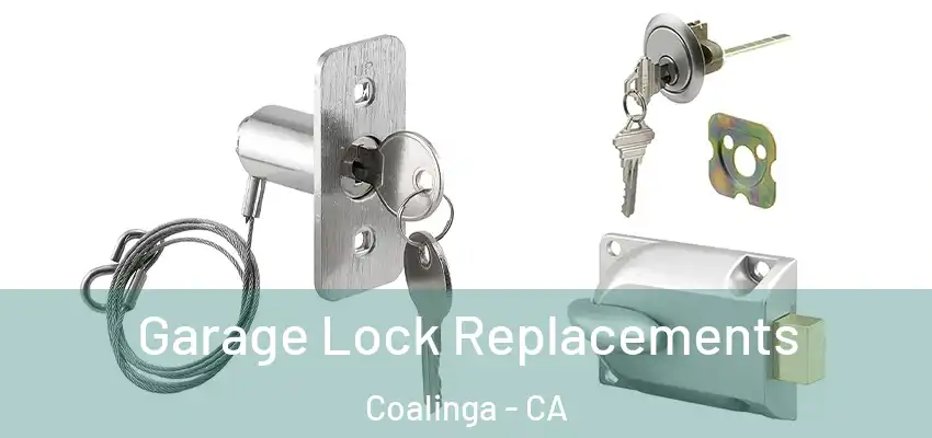  Garage Lock Replacements Coalinga - CA