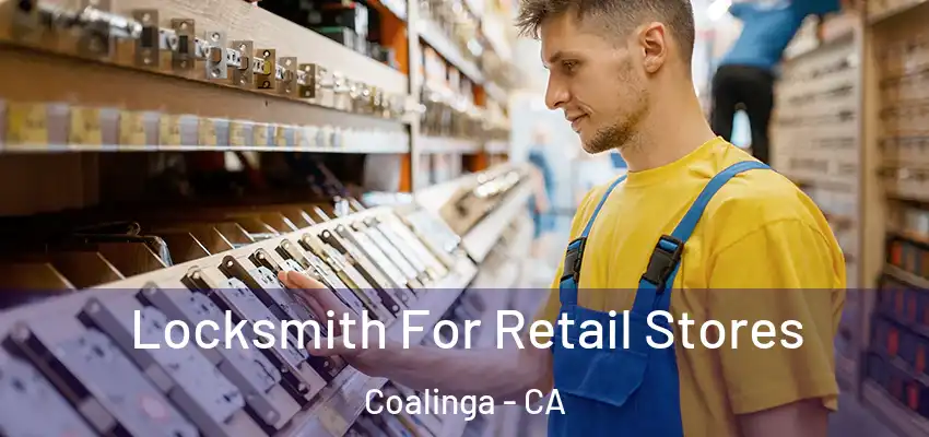  Locksmith For Retail Stores Coalinga - CA