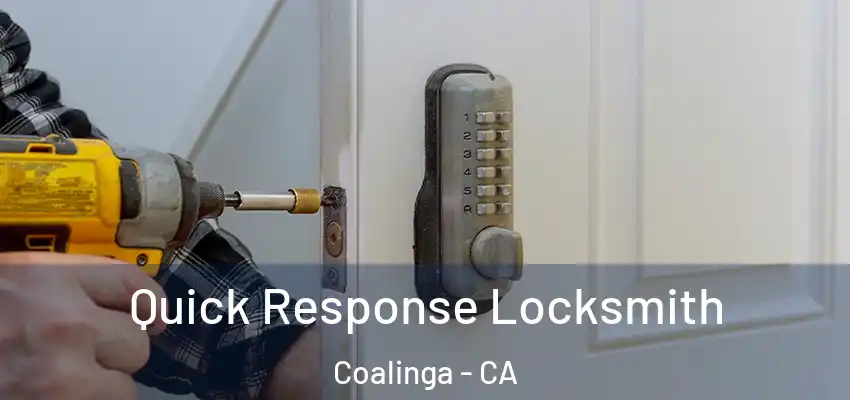  Quick Response Locksmith Coalinga - CA