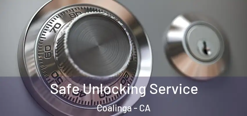  Safe Unlocking Service Coalinga - CA