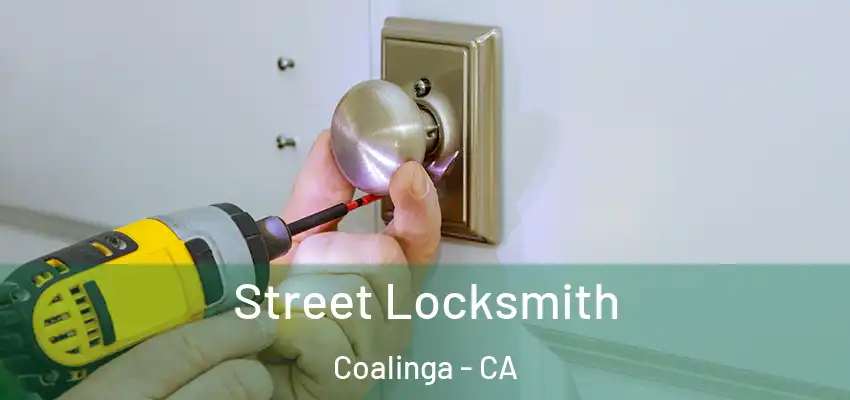  Street Locksmith Coalinga - CA